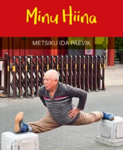 Minu Hiina. Metsiku ida päevik