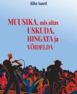 Muusika, mis aitas uskuda, hingata ja võidelda