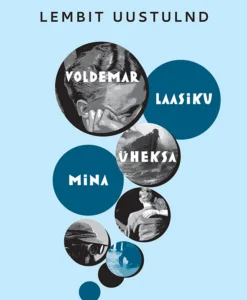 Voldemar Laasiku üheksa mina. Elu nagu filmis