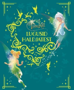 Disney Haldjad. Tinnu Kõll. Lugusid haldjatest