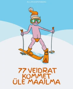 77 VEIDRAT KOMMET ÜLE MAAILMA