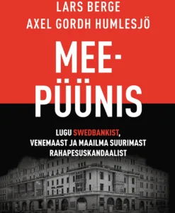 Meepüünis. Lugu Swedbankist, Venemaast ja maailma suurimast rahapesuskandaalist