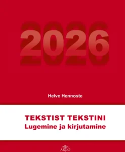 Tekstist tekstini 2026. Lugemine ja kirjutamine