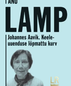 Johannes Aavik. Keeleuuenduse lõpmattu kurv