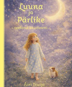 Luuna ja Pärlike - teekond unistuseni
