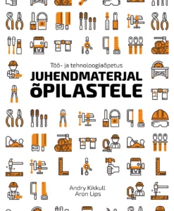 Juhendmaterjal õpilastele. Töö- ja tehnoloogiaõpetus
