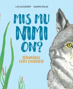 Mis mu nimi on? Sõnamänge Eesti loodusest