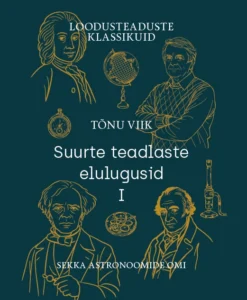 Suurte teadlaste elulugusid 1. ja 2. köide