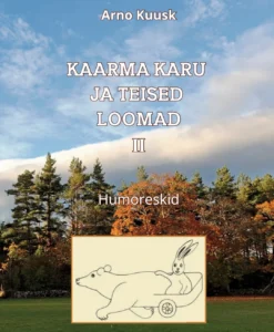 Kaarma Karu ja teised loomad II. Humoreskid