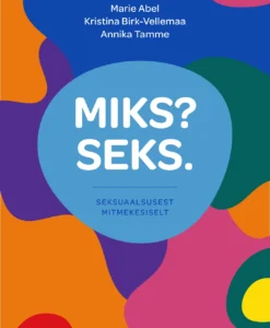 Miks? Seks. Seksuaalsusest mitmekesiselt