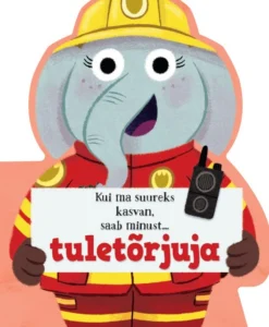Kui ma suureks kasvan, saab minust… tuletõrjuja