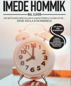 IMEDE HOMMIK. SEE MITTE- NII-ILMNE SALADUS GARANTEERIB SU ELUMUUTUSE…ENNE KELLA 8 HOMMIKUL