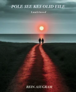 Pole see kes olid eile. Luuletused