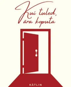 Kui tuled, ära koputa