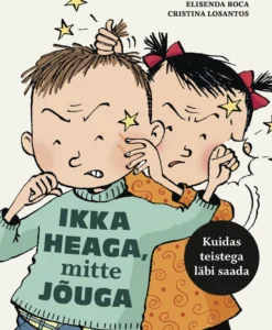 Ikka heaga, mitte jõuga. Kuidas teistega läbi saada