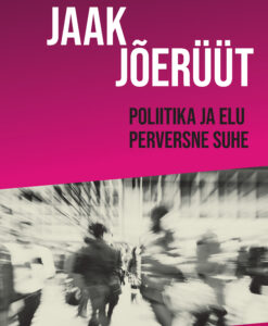 Poliitika ja elu perversne suhe