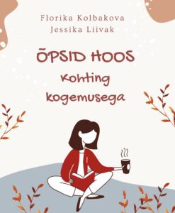 Õpsid hoos. Kohting kogemusega