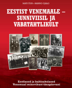Eestist Venemaale - sunniviisil ja vabatahtlikult
