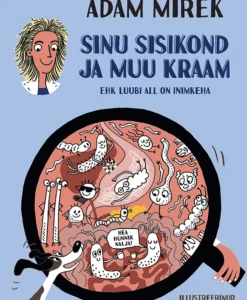 Sinu sisikond ja muu kraam ehk luubi all on inimkeha
