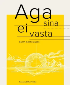Aga sina ei vasta