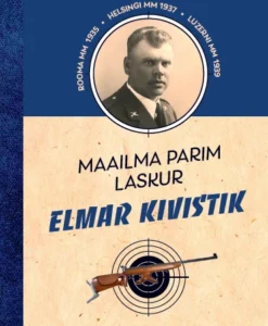 Maailma parim laskur Elmar Kivistik