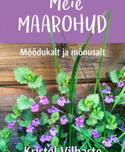 Meie maarohud. Mõõdukalt ja mõnusalt