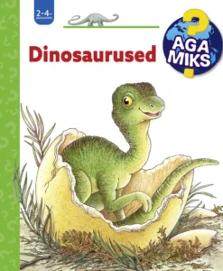 Aga miks? Dinosaurused