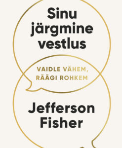 Sinu järgmine vestlus. Vaidle vähem, räägi rohkem