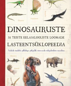 Dinosauruste ja teiste eelajalooliste loomade lasteentsüklopeedia