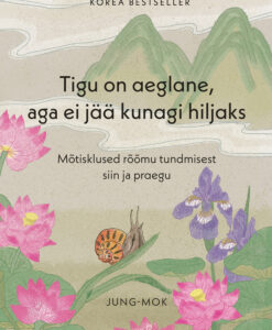 Tigu on aeglane, aga ei jää kunagi hiljaks