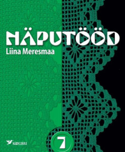 Näputööd 7. Heegeldatud vahepitsid ja äärepitsid