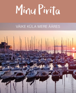 Minu Pirita. Väike küla mere ääres
