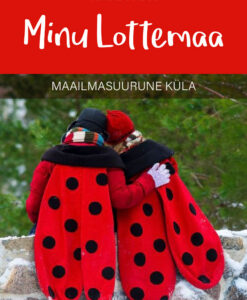 Minu Lottemaa. Maailmasuurune küla