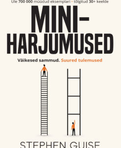 Miniharjumused. Väikesed sammud. Suured tulemused