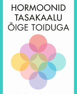 Hormoonid tasakaalu õige toiduga