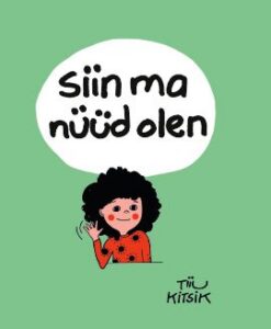 Siin ma nüüd olen
