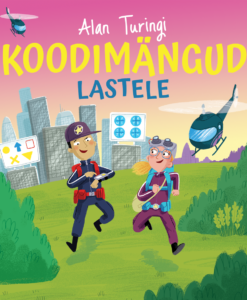 Alan Turingi koodimängud lastele. Tööraamat
