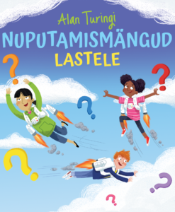 Alan Turingi nuputamismängud lastele. Tööraamat