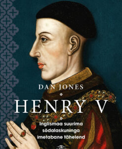 Henry V. Inglismaa suurima sõdalaskuninga imetabane tähelend