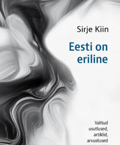 Eesti on eriline. Valitud usutlused, artiklid, arvustused 2008–2025