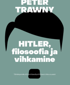 Hitler, filosoofia ja vihkamine