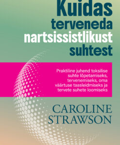 Kuidas terveneda nartsissistlikust suhtest
