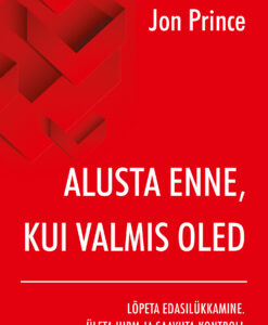 Alusta enne, kui valmis oled
