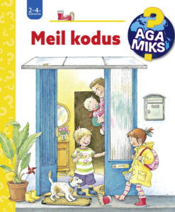 Aga miks? Meil kodus