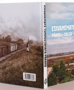 Esivanemate tunnustamata pärand. Pärnu-Valga-Viljandi juurdeveoraudtee 130