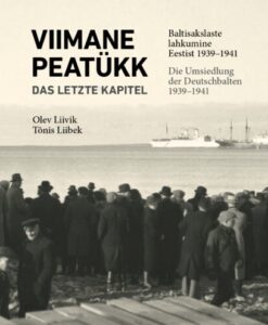 Viimane peatükk: baltisakslaste lahkumine Eestist