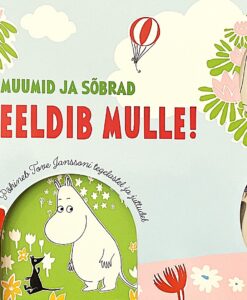 Muumid ja sõbrad. Ta meeldib mulle!
