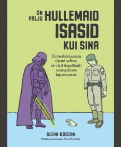 On palju hullemaid isasid kui sina