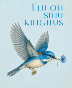 Elu on sinu kingitus